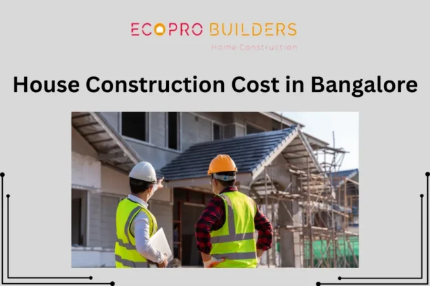 House Construction Cost in Bangalore