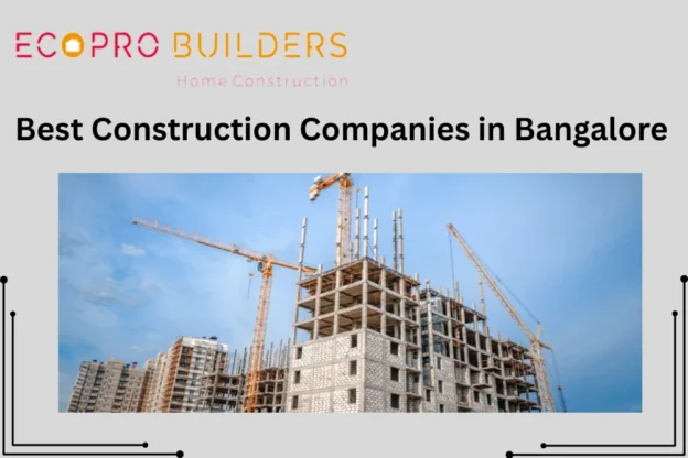 Best Construction Companies in Bangalore