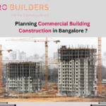 Planning Commercial Building Construction in Bangalore?