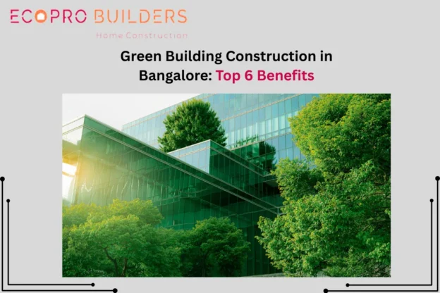 Green Building Construction in Bangalore